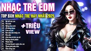 Mở Lối Cho Em Remix  BXH Nhạc Trẻ EDM Remix HOT TIKTOK - Top 15 Bản EDM TikTok Hay Nhất 2025