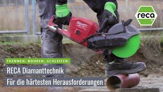 Ob trennen, bohren oder schleifen: RECA Diamanttechnik - für die härtesten Herausforderungen.