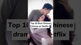 Top 10 best Chinese drama on Netflix #kdrama #yt_shorts #trendingshorts