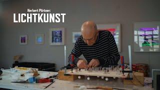 Herbert Pörtner: LICHTKUNST | Dokumentation (2024)