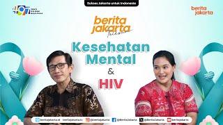 Beritajakarta Talkshow: Kesehatan Mental dan HIV