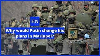 Why would Putin change his plans in Mariupol? | Hint News