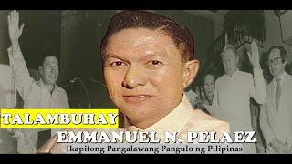 EMMANUEL PELAEZ : IKAPITONG PANGALAWANG PANGULO NG PILIPINAS | HISTORY RESEARCHER PH