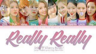 Cherry Bullet (체리블렛) - Really Really (네가 참 좋아) (Color Coded Lyrics Eng/Rom/Han/가사)