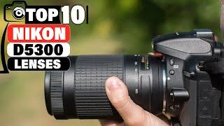 Top 10 Best Lenses for Nikon D5300: Must-Have Picks for 2024