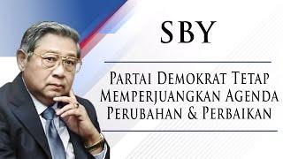 SBY - Partai Demokrat Tetap Memperjuangkan Agenda Perubahan & Perbaikan