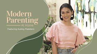 Modern Parenting At Home with Audrey Pastelero
