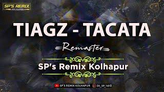 Tiagz - Tacata - Remaster - SP's Remix Kolhapur | Mandal Trance | EDM Track