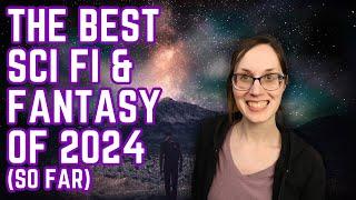 Top 10 Science Fiction & Fantasy Books of 2024 (So Far)