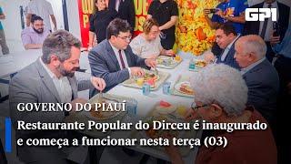 Restaurante Popular do Dirceu é inaugurado e começa a funcionar nesta terça (03)