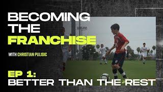 Christian Pulisic’s Childhood in Pennsylvania | Becoming The Franchise Ep. 1 | The Players' Tribune