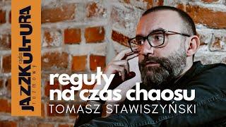 Tomasz Stawiszyński – reguły na czas chaosu | „Rozmowy JAZZKULTURY” #12