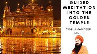 Guided Meditation into Golden Temple with Yogi Amandeep Singh