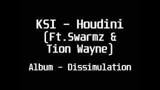 KSI – Houdini (feat. Swarmz & Tion Wayne) HD Lyrics