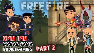 Animasi FF Lucu - Upin Ipin Mabar Bareng Budi01 Gaming Part 2