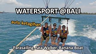 Gimana Rasanya Watersport di Bali! Parasailing, Sea Walker, Banana Boat