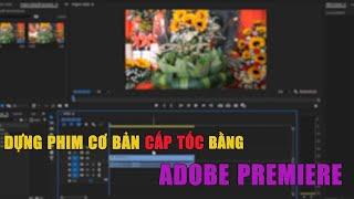 Học dựng phim cơ bản nhanh bằng Adobe Premiere  cho người mới bắt đầu