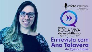 Roda Viva do Espiritismo - Entrevista com Ana Talavera (@espiritalks)