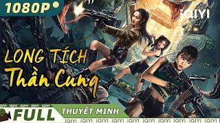 LONG TÍCH THẦN CUNG | Siêu Phẩm Hành Động Mạo Hiểm Gay Cấn Cực Hay | iQIYI Movie Vietnam