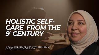 Ep 1: Abu Zayd al-Balkhi’s Sustenance of the Soul | Maristan Ramadan 2024 Series