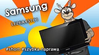 [Short] Szybka naprawa telewizora Samsung LE26A451C1 (nie tylko kondensatory)