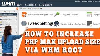 HOW TO INCREASE CPANEL PHP MAX UPLOAD SIZE VIA WHM ROOT? [STEP BY STEP]️