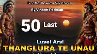 Pasaltha Thanglura te unau - 50 | By Vincent Pachuau