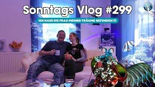 Der Meerwasseraquaristik Sonntags Vlog EP 299Ich habe die Frau meiner Träume gefunden !!!