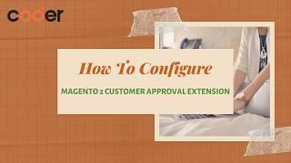 How To Configure Magento 2 Customer Approval Extension | Set Auto Approval To Customer Groups