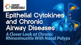 Epithelial Cytokines & Chronic Airway Diseases