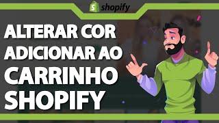 Como alterar cor do botão Adicionar ao Carrinho no Shopify (Rápido e Fácil) 2023