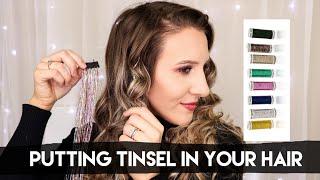 HOW TO PUT TINSEL IN YOUR HAIR | One of the most fun & easy hair accessories that lasts for weeks