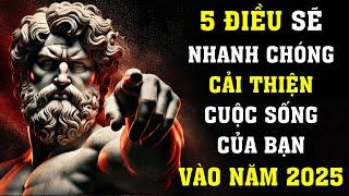 5 ĐIỀU SẼ NHANH CHÓNG CẢI THIỆN CUỘC SỐNG CỦA BẠN VÀO NĂM 2025 | Tri Thức Khắc Kỷ