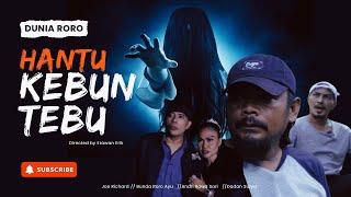 HANTU KEBUN TEBU // TRAGEDI KLINIK PERKEBUNAN // DUNIA RORO