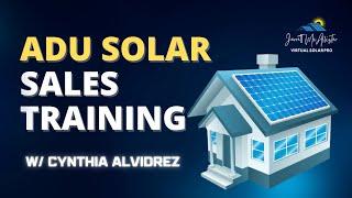 How to Properly Sell Solar on an ADU w/ Cynthia Alvidrez