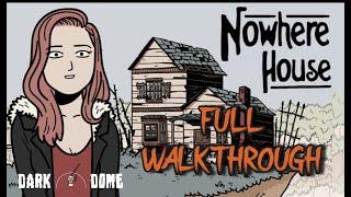 Nowhere House  FULL Walkthrough (+ Secret Ending) -  Dark Dome