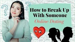 How to Break Up With Someone Without Ghosting? Online Dating Tips 2020