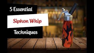 5 Essential Siphon Whip Techniques