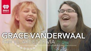 Grace VanderWaal Challenges Fan To Trivia About Herself! | Fan vs. Artist Trivia