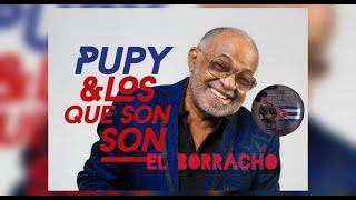 El Borracho - Pupy Y Los Que Son Son (2023)
