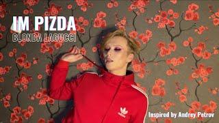 BLONDA LAGUCCI - IM PIZDA (ПРЕМЬЕРА КЛИПА 2021, INSPIRED BY ANDREY PETROV)