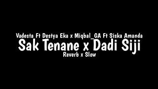 Sak Tenane x Dadi Siji - Vadesta Ft Destya Eka x Miqbal_GA Ft Siska Amanda - Overlay Lyrics