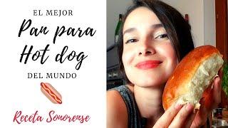 Pan para hot dog ¡¡ESTILO SONORA!!El mejor pan de dogo, RECETA ORIGINAL SONORENSE |Es con Acento|