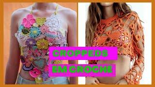 IDEIAS INCRÍVEIS DE CROPPED EM CROCHÊ - TOP EM CROCHÊ - CROPPED DE CROCHÊ SIMPLES -CROCHÊ - CROCHET