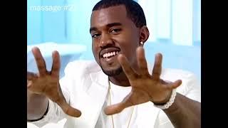 Kanye's Massage to the World #22