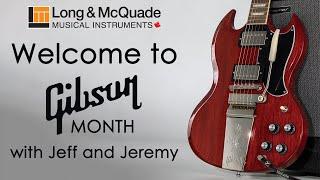 Welcome to Gibson Month with Jeff and Jeremy