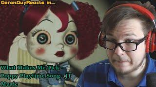 (this song is just so good man) What Makes Me Tick - Poppy Playtime Song - Jt Music - GoronGuyReacts