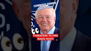 JERRY JONES  #COWBOYS OWNER THREATENS TO #FIRE RADIO HOST!  Mad About The Questions Asked  #NFL