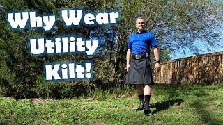 Why Wear Utility Kilt