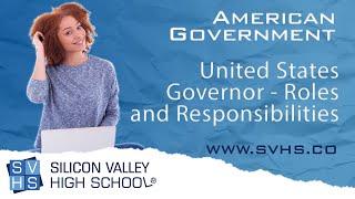 United States Governor - Roles and Responsibilities